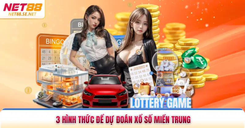Xổ Số Miền Trung NET88 - Chiến Thuật Nhanh Trúng Lớn 3 hình thức để dự đoán xổ số miền Trung