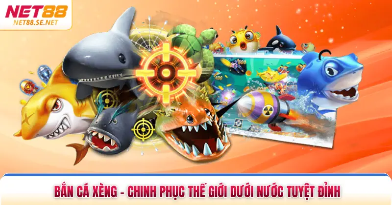 Bắn Cá Xèng - Chinh Phục Thế Giới Dưới Nước Tuyệt Đỉnh Bắn Cá Xèng - Chinh Phục Thế Giới Dưới Nước Tuyệt Đỉnh