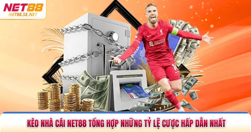 Kèo Nhà Cái NET88 Tổng Hợp Những Tỷ Lệ Cược Hấp Dẫn Nhất Kèo Nhà Cái NET88 Tổng Hợp Những Tỷ Lệ Cược Hấp Dẫn Nhất