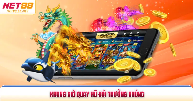 Jackpot NET88 Cơ Hội Đổi Đời Nhanh Chóng Dành Cho Bạn Khung giờ quay hũ đổi thưởng khủng