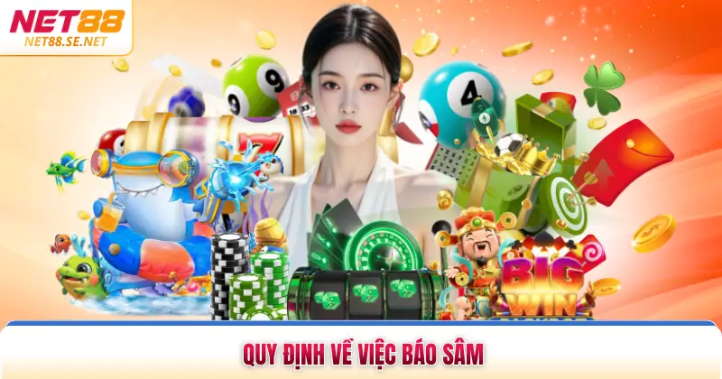 Sâm Lốc Net88 Đổi Thưởng Tiền Mặt Uy Tín Năm 2026 Quy định về việc báo sâm