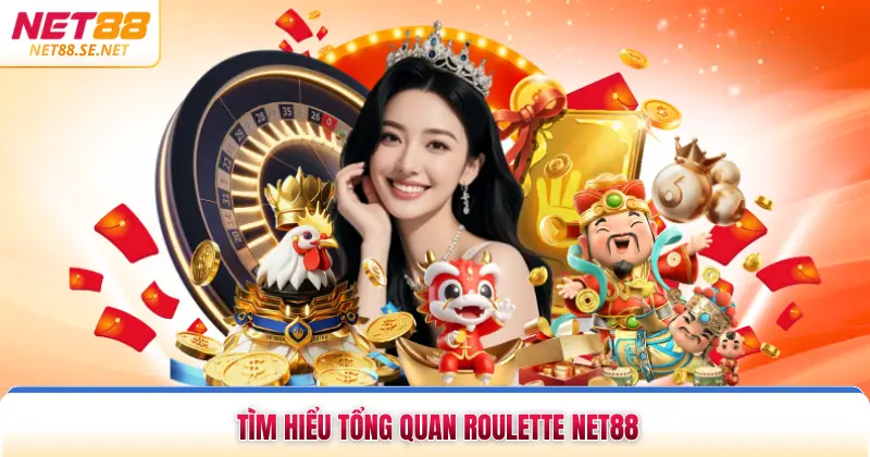 Roulette NET88 Và Phương Pháp Đặt Cược Chuẩn Xác Năm 2026 Tìm hiểu tổng quan roulette NET88